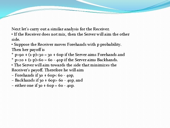 Next let’s carry out a similar analysis for the Receiver. • If the Receiver