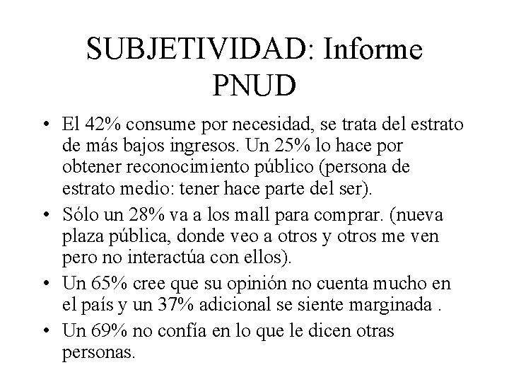 SUBJETIVIDAD: Informe PNUD • El 42% consume por necesidad, se trata del estrato de