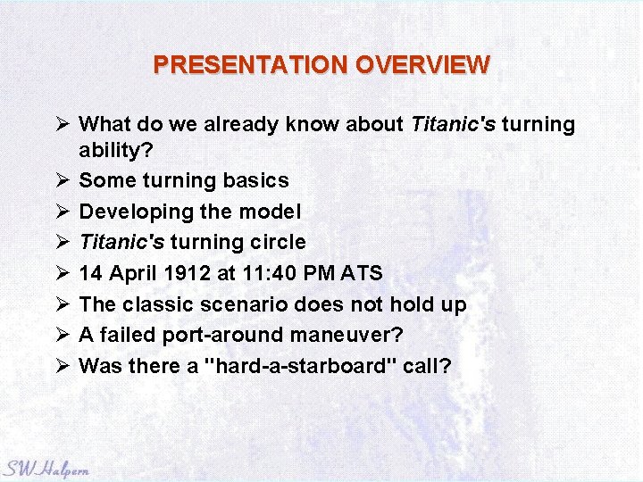 PRESENTATION OVERVIEW Ø What do we already know about Titanic's turning ability? Ø Some