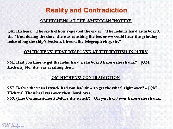 Reality and Contradiction QM HICHENS AT THE AMERICAN INQUIRY QM Hichens: "The sixth officer