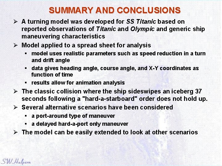 SUMMARY AND CONCLUSIONS Ø A turning model was developed for SS Titanic based on