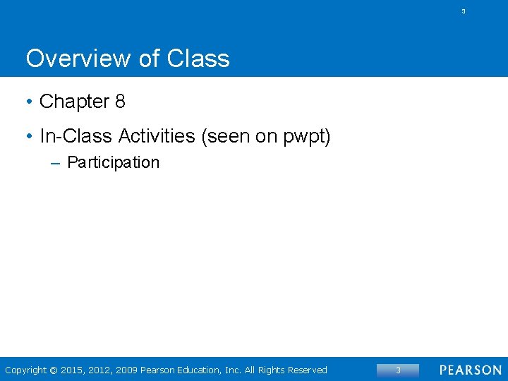 3 Overview of Class • Chapter 8 • In-Class Activities (seen on pwpt) –