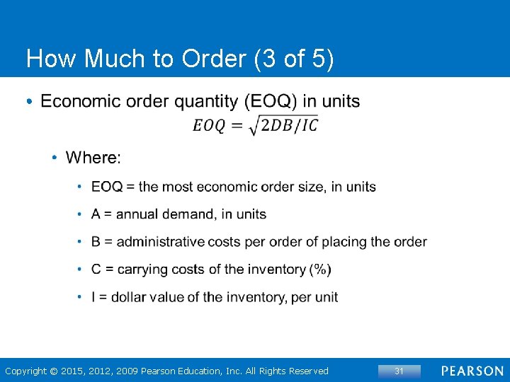 How Much to Order (3 of 5) • Copyright © 2015, 2012, 2009 Pearson