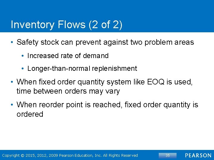 Inventory Flows (2 of 2) • Safety stock can prevent against two problem areas