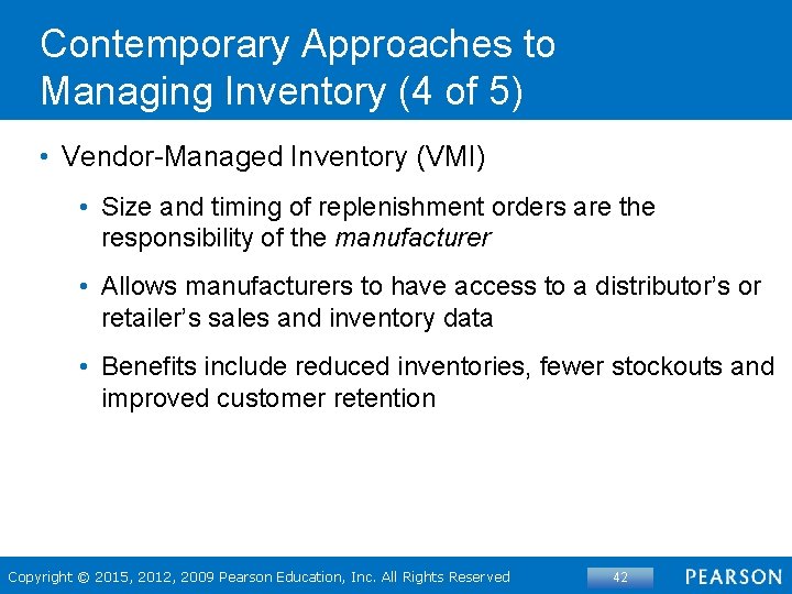 Contemporary Approaches to Managing Inventory (4 of 5) • Vendor-Managed Inventory (VMI) • Size