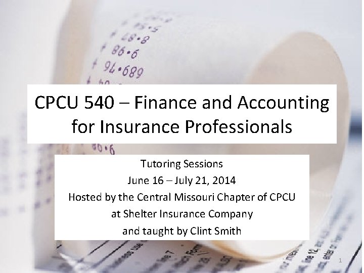 CPCU 540 – Finance and Accounting for Insurance Professionals Tutoring Sessions June 16 –