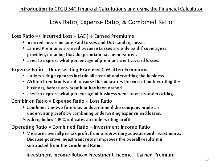 Introduction to CPCU 540 Financial Calculations and using the Financial Calculator Loss Ratio, Expense