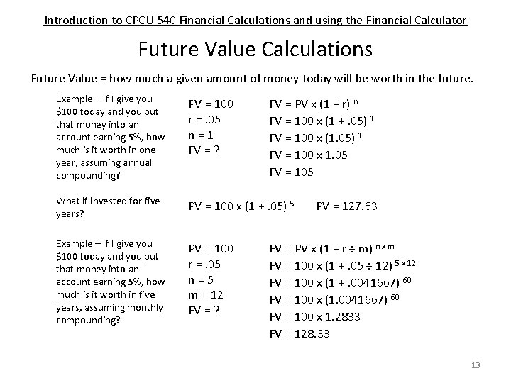 Introduction to CPCU 540 Financial Calculations and using the Financial Calculator Future Value Calculations