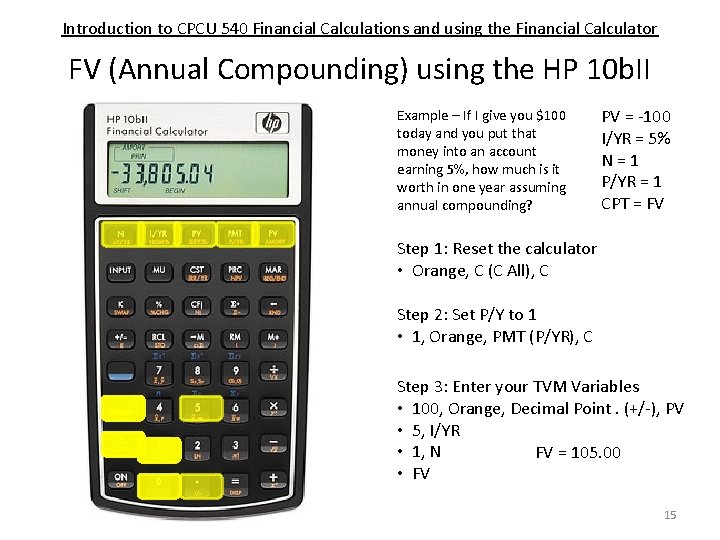 Introduction to CPCU 540 Financial Calculations and using the Financial Calculator FV (Annual Compounding)