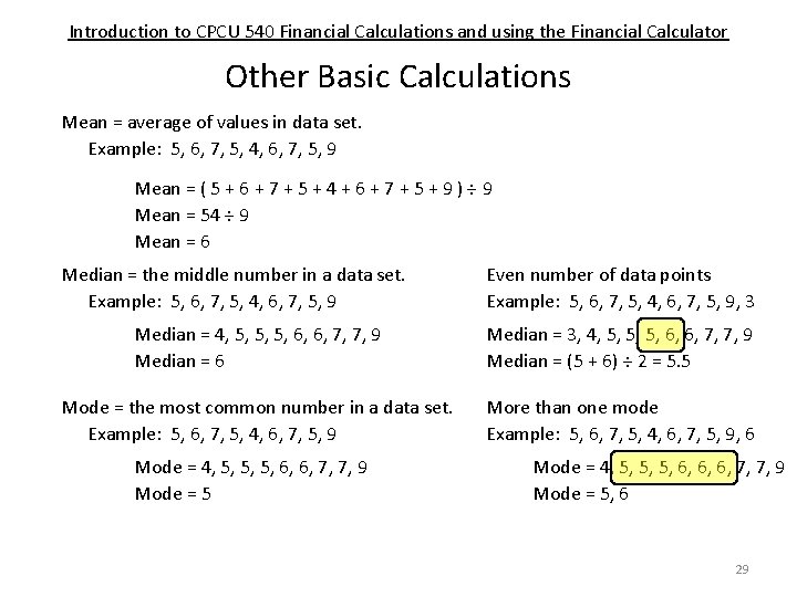 Introduction to CPCU 540 Financial Calculations and using the Financial Calculator Other Basic Calculations