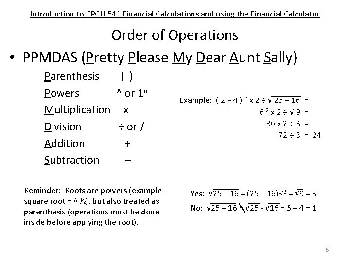 Introduction to CPCU 540 Financial Calculations and using the Financial Calculator Order of Operations
