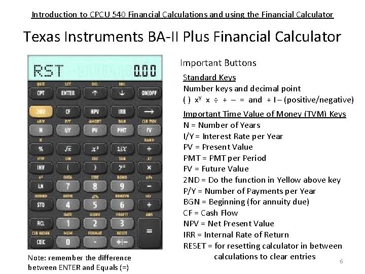 Introduction to CPCU 540 Financial Calculations and using the Financial Calculator Texas Instruments BA-II
