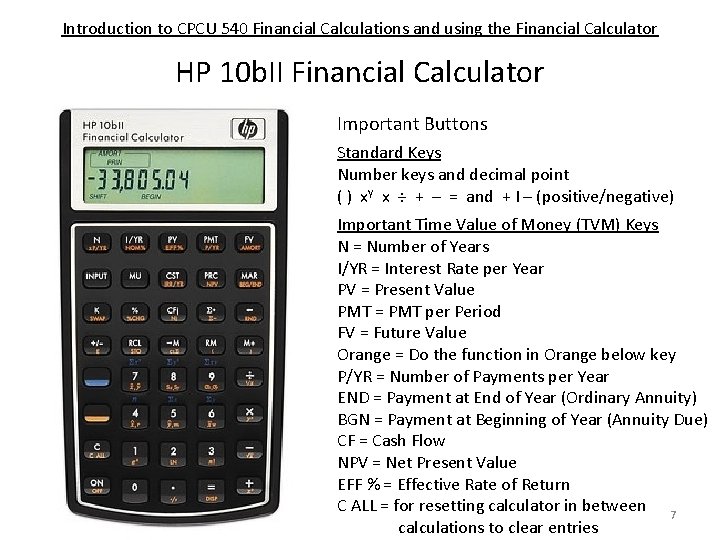 Introduction to CPCU 540 Financial Calculations and using the Financial Calculator HP 10 b.