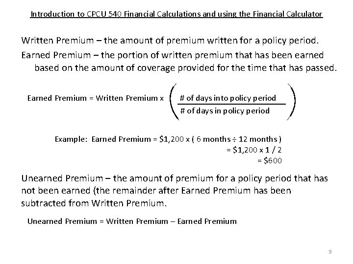 Introduction to CPCU 540 Financial Calculations and using the Financial Calculator Written Premium –