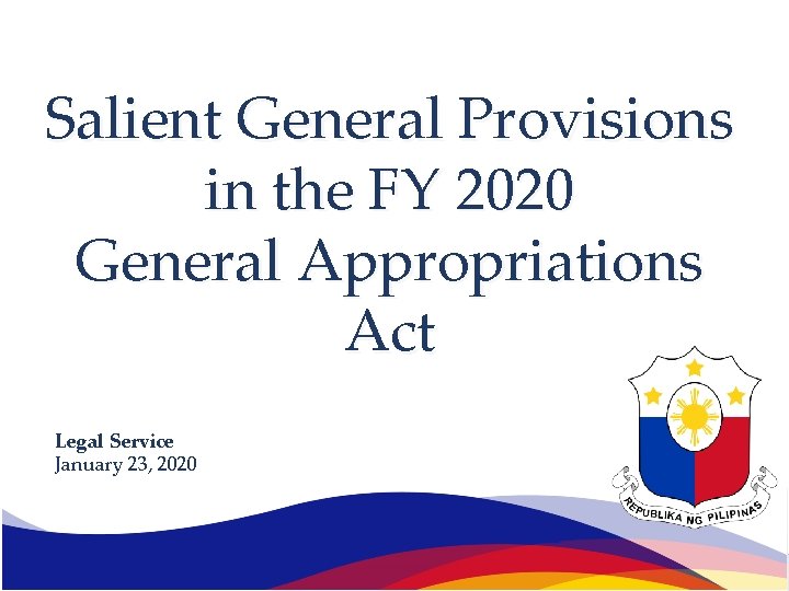 Salient General Provisions in the FY 2020 General Appropriations Act Legal Service January 23,
