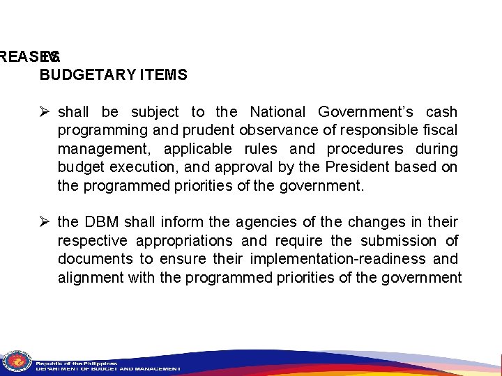 REASES IV. BUDGETARY ITEMS Ø shall be subject to the National Government’s cash programming