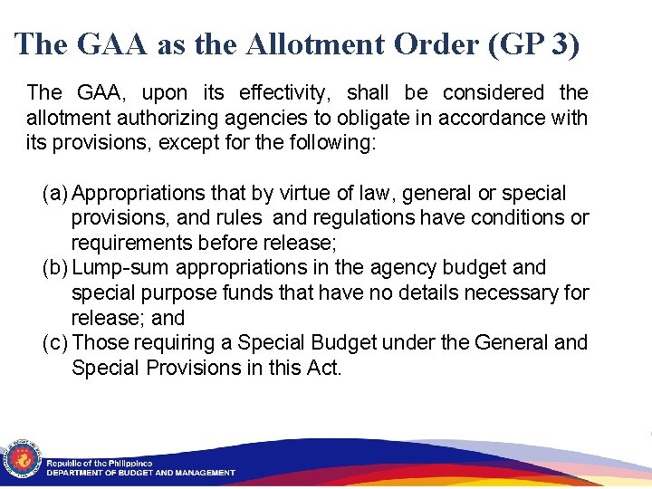 The GAA as the Allotment Order (GP 3) The GAA, upon its effectivity, shall