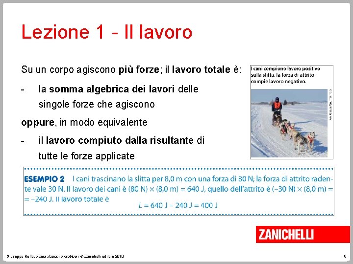 Lezione 1 - Il lavoro Su un corpo agiscono più forze; il lavoro totale Lezione 1 - Il lavoro Su un corpo agiscono più forze; il lavoro totale