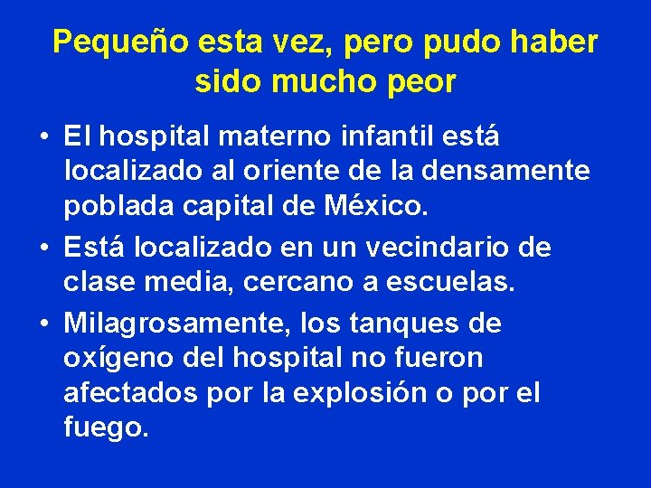 Pequeño esta vez, pero pudo haber sido mucho peor • El hospital materno infantil