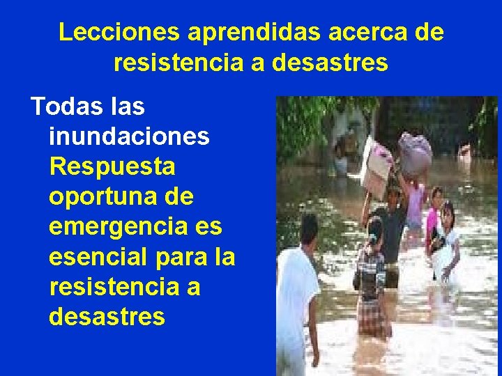 Lecciones aprendidas acerca de resistencia a desastres Todas las inundaciones Respuesta oportuna de emergencia