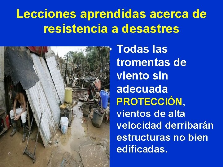 Lecciones aprendidas acerca de resistencia a desastres • Todas las tromentas de viento sin