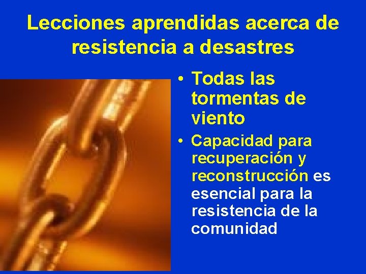 Lecciones aprendidas acerca de resistencia a desastres • Todas las tormentas de viento •