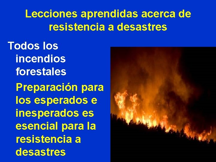 Lecciones aprendidas acerca de resistencia a desastres Todos los incendios forestales Preparación para los