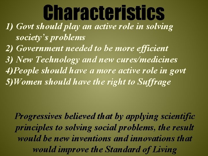 Characteristics 1) Govt should play an active role in solving society’s problems 2) Government