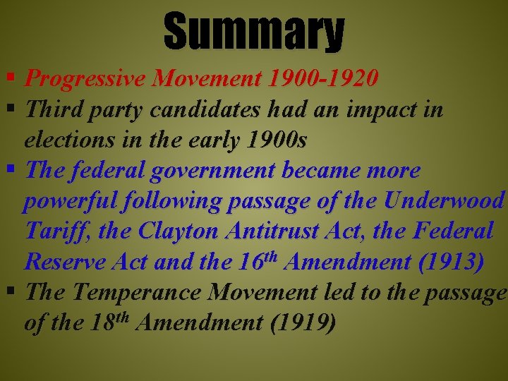 Summary Progressive Movement 1900 -1920 Third party candidates had an impact in elections in