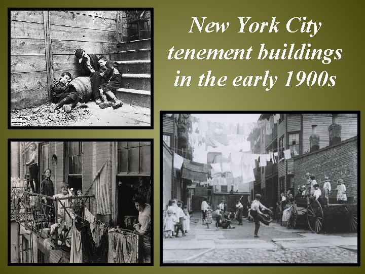 New York City tenement buildings in the early 1900 s 