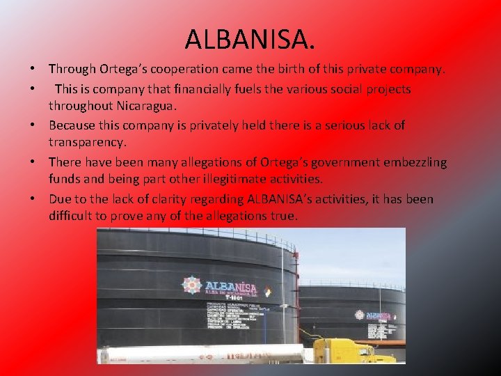 ALBANISA. • Through Ortega’s cooperation came the birth of this private company. • This