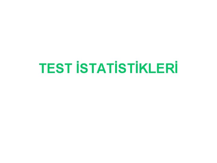 TEST İSTATİSTİKLERİ 