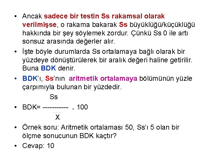  • Ancak sadece bir testin Ss rakamsal olarak verilmişse, o rakama bakarak Ss