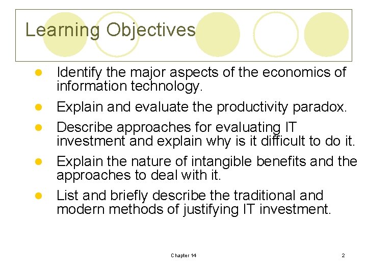 Learning Objectives l l l Identify the major aspects of the economics of information