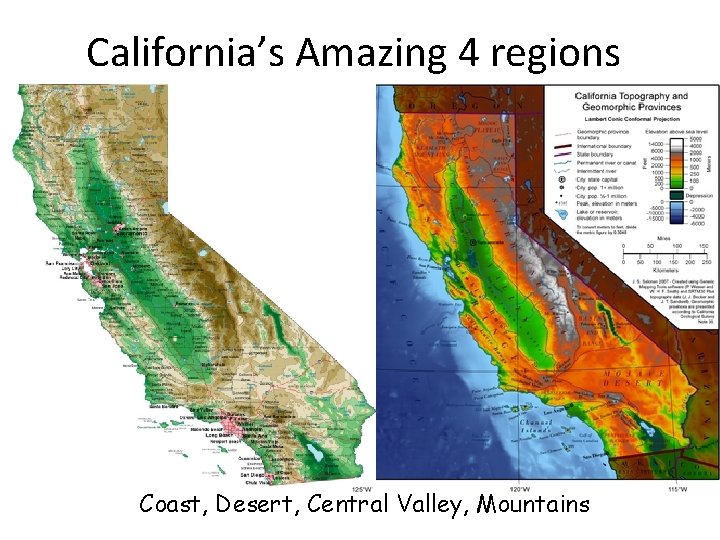 California’s Amazing 4 regions Coast, Desert, Central Valley, Mountains 