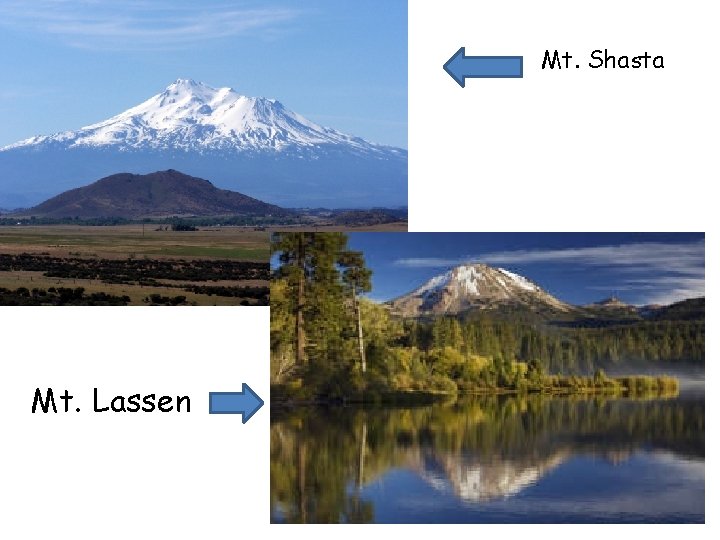Mt. Shasta Mt. Lassen 