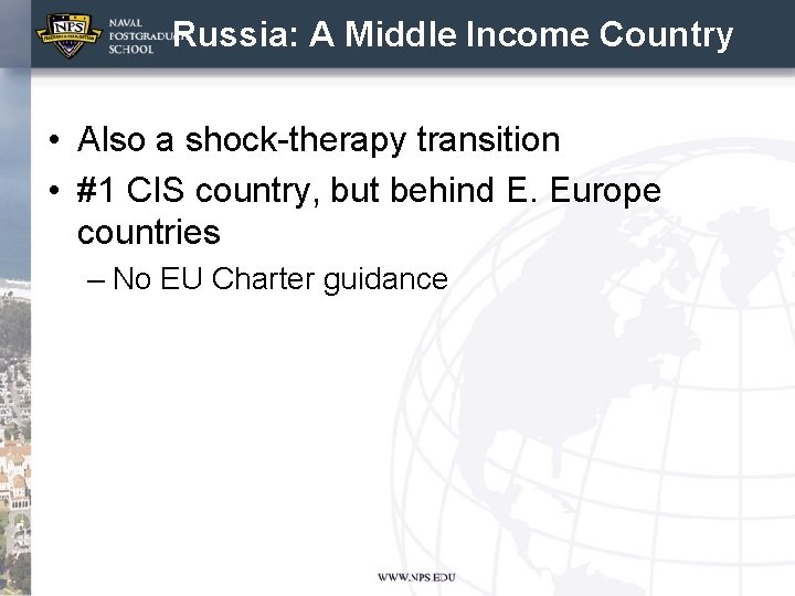 Russia: A Middle Income Country • Also a shock-therapy transition • #1 CIS country,
