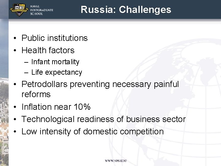 Russia: Challenges • Public institutions • Health factors – Infant mortality – Life expectancy