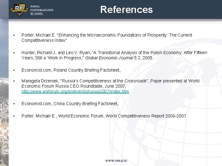 References • Porter, Michael E. “Enhancing the Microeconomic Foundations of Prosperity: The Current Competitiveness