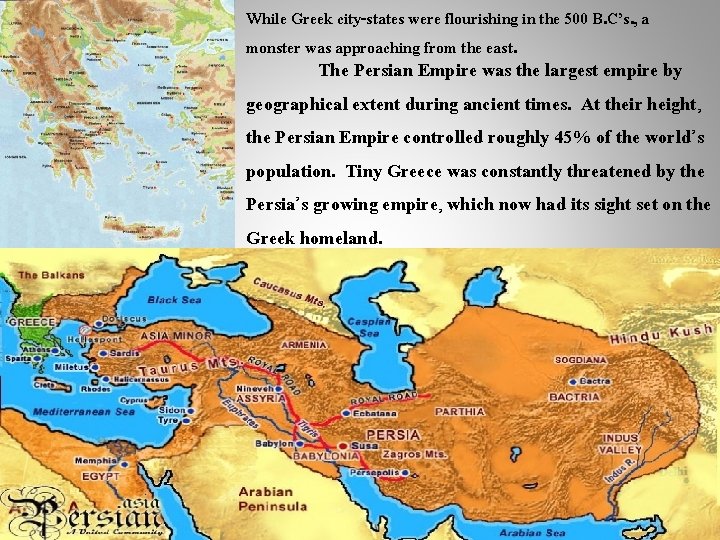 While Greek city-states were flourishing in the 500 B. C’s. , a monster was