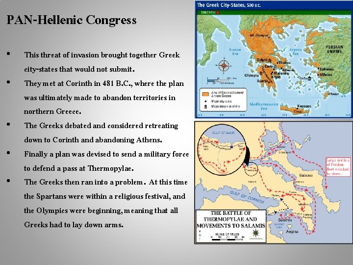 PAN-Hellenic Congress • • • This threat of invasion brought together Greek city-states that