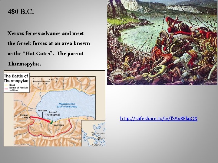 480 B. C. Xerxes forces advance and meet the Greek forces at an area
