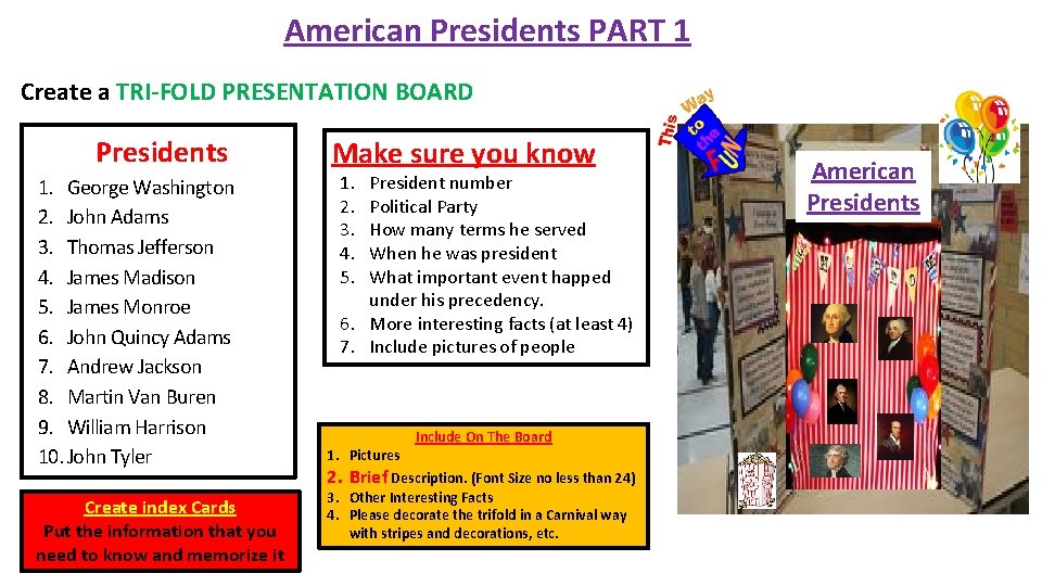 American Presidents PART 1 Create a TRI-FOLD PRESENTATION BOARD Presidents 1. George Washington 2.