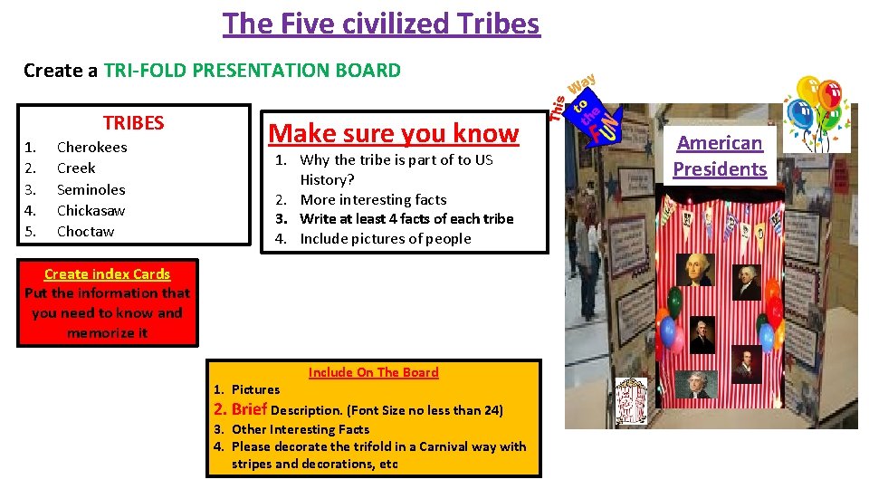 The Five civilized Tribes Create a TRI-FOLD PRESENTATION BOARD TRIBES 1. 2. 3. 4.