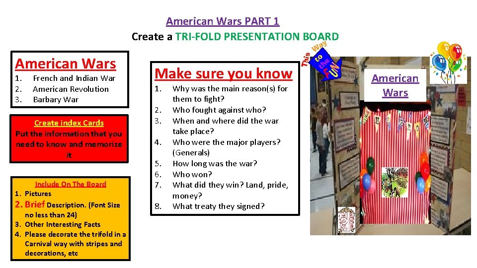 American Wars PART 1 Create a TRI-FOLD PRESENTATION BOARD American Wars 1. 2. 3.