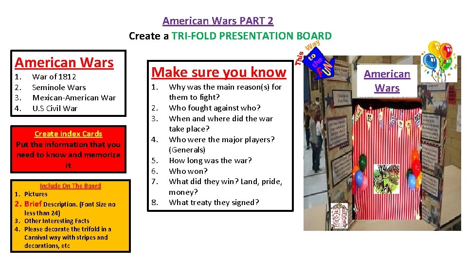 American Wars PART 2 Create a TRI-FOLD PRESENTATION BOARD American Wars 1. 2. 3.