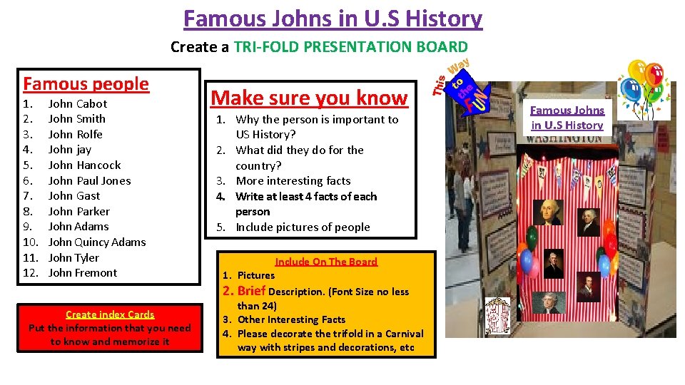 Famous Johns in U. S History Create a TRI-FOLD PRESENTATION BOARD Famous people 1.