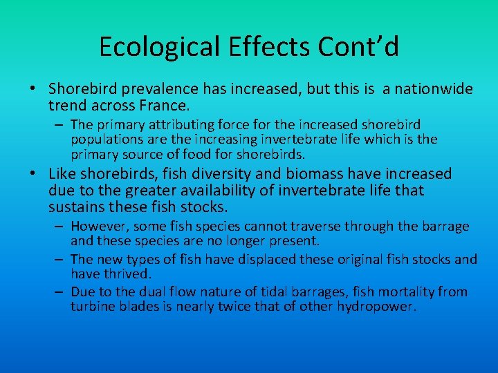 Ecological Effects Cont’d • Shorebird prevalence has increased, but this is a nationwide trend