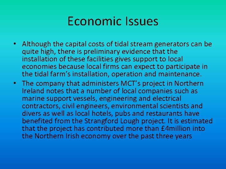 Economic Issues • Although the capital costs of tidal stream generators can be quite