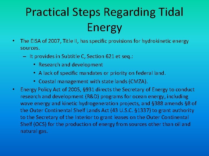 Practical Steps Regarding Tidal Energy • The EISA of 2007, Title II, has specific